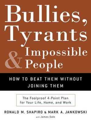Bullies, Tyrants, and Impossible People - ebook
